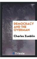 Democracy and the Overman