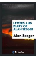 Letters and Diary of Alan Seeger ...