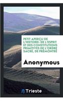 Petit Aperçu de l'Histoire: de l'Esprit Et Des Constitutions Primitives de L ...