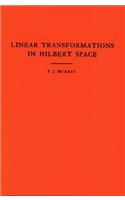 An Introduction to Linear Transformations in Hilbert Space