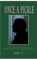 Once a Pickle: Joe Y.'s Story