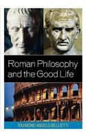 Roman Philosophy and the Good Life