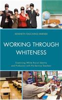 Working through Whiteness