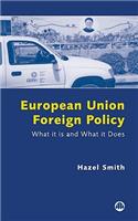 European Union Foreign Policy: What It Is and What It Does