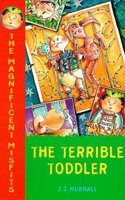 The Magnificent Misfits and the Terrible Toddler: No 4