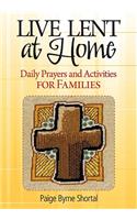 Live Lent at Home: Daily Prayers and Activities for Families