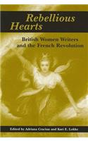 Rebellious Hearts: British Women Writers and the French Revolution