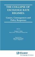 Collapse of Exchange Rate Regimes: Causes, Consequences and Policy Responses