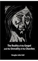 Reality of the Gospel and the Unreality of the Churches