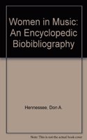 Women in Music: An Encyclopedic Biobibliography