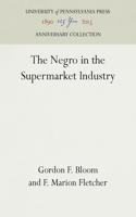 Negro in the Supermarket Industry