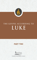 Gospel According to Luke, Part Two