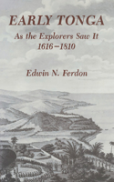 Early Tonga As the Explorers Saw It, 1616-1810