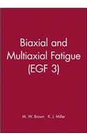 Biaxial and Multiaxial Fatigue (Egf 3)