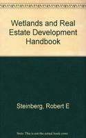 Wetlands and Real Estate Development Handbook