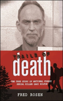 Trails of Death: The True Story of National Forest Serial Killer Gary Hilton