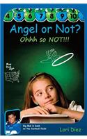 Angel or Not? Ohhh So Not!!!