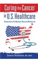 Curing the Cancer in U. S. Healthcare