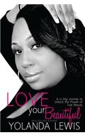 Love Your Beautiful: 21 day guide to revealing true beauty