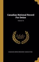 Canadian National Record For Swine; Volume 10