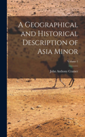 Geographical and Historical Description of Asia Minor; Volume 1