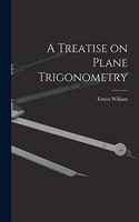 Treatise on Plane Trigonometry