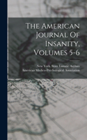 The American Journal Of Insanity, Volumes 5-6