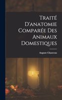 Traité D'anatomie Comparée Des Animaux Domestiques