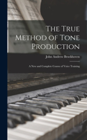 True Method of Tone Production