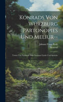 Konrads Von Würzburg Partonopies Und Meliur--