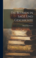 Die Blumen in Sage Und Geschichte
