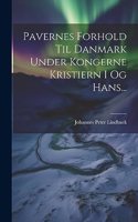 Pavernes Forhold Til Danmark Under Kongerne Kristiern I Og Hans...