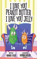 I Love You Peanut Butter I Love You Jelly