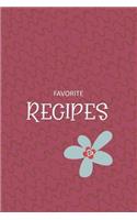 Favorite Recipes: Blank Notebook Journal To Write In, Recipe Card Format, Extra Lined Pages, A Special Place to Record All Your Favorite Recipes, Organizer, 6x9 Softc