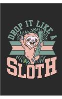 Drop It Like A Sloth: Sloths Notebook, Graph Paper (6 x 9 - 120 pages) Animal Themed Notebook for Daily Journal, Diary, and Gift