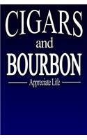 Cigars And Bourbon Appreciate Life