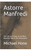 Astorre Manfredi: The Life and Times of the Most Beautiful Boy of the Renaissance