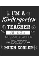 I'm A Kindergarten Teacher Just Like A Normal Teacher Except Much Cooler