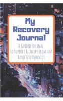 My Recovery Journal A Guided Journal to Support Recovery from any Addictive Behavior: Sobriety Journal for Men and Women Cityscape at night