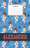 Composition Book Alexander: Martial Arts Pattern Composition Book Name Alexander Personalized Lined Wide Rule Notebook for Boys Kids Back to School Preschool Kindergarten and E