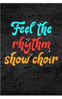 Feel The Rhythm Show Choir