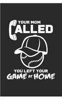 Your mom called you left your game at home