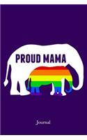 Proud Mama Journal: Lgbt Elephant Gay Pride Mom Notebook Gift for Mother's Day