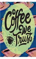 In Coffee We Trust