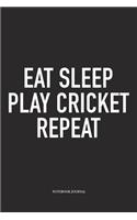 Eat Sleep Play Cricket Repeat