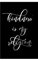 Kindness Is My Religion: Love & Peace Novelty Notebook - Dot Grid 120 Pages 6x9 Journal