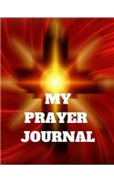 My prayer journal: a prayer journal guided prayer journal prayer journal men and women