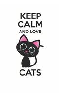 Keep Calm and Love Cats: Cute Cat Lovers Journal / Notebook / Diary / Birthday Gift (6x9 - 110 Blank Lined Pages)