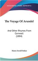 The Voyage Of Arundel: And Other Rhymes From Cornwall (1884)