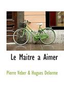 Le Maitre a Aimer